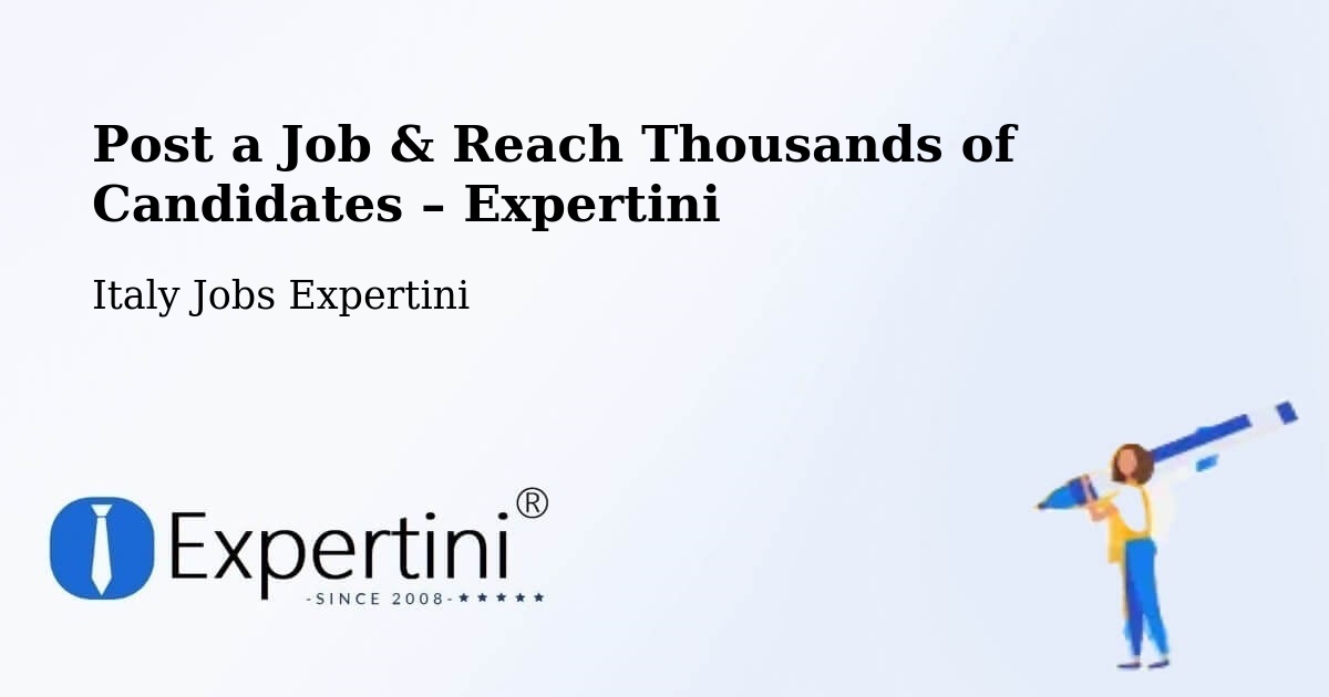 Post a Job in Bientina – Hire the Right Talent - Bientina, Italy Jobs Expertini