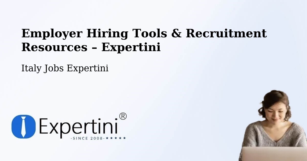 Employer Hiring Tools & Recruitment Resources – Bientina - Bientina, Italy Jobs Expertini