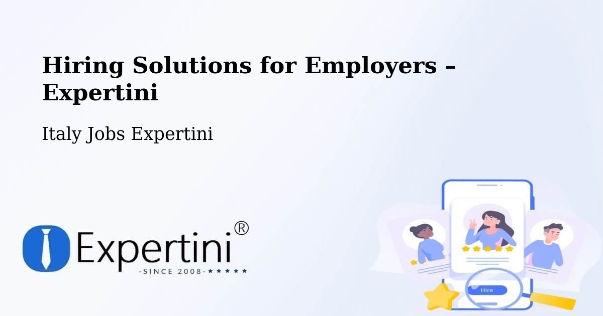 Hiring Solutions for Employers in Bientina - Bientina, Italy Jobs Expertini