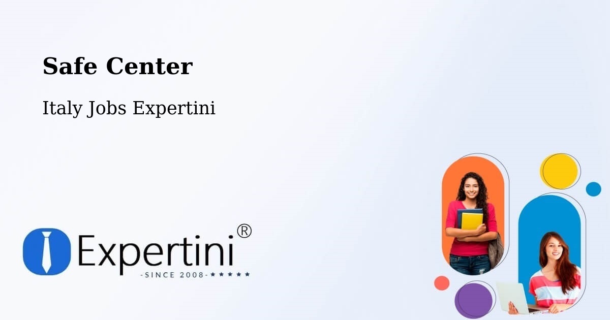 Safety Center – Bientina - Italy Jobs Expertini